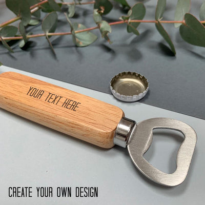 Wooden bottle opener - Create your own CUSTOM design