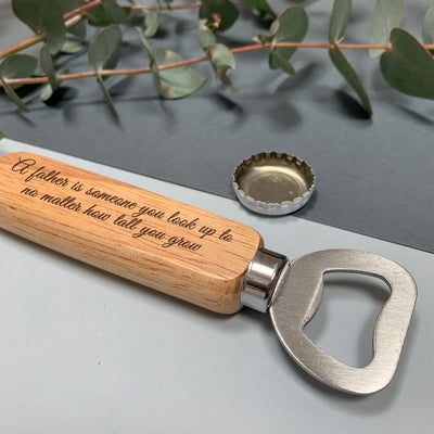 Wooden bottle opener - Dad, I will always look up to you